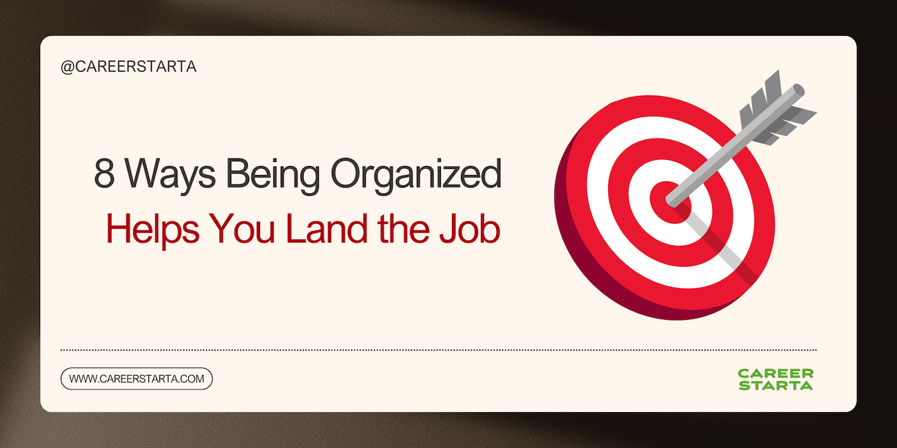 8 Ways Being Organized Helps You Land the Job